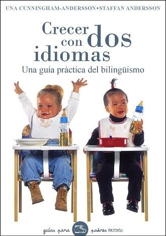 CRECER CON DOS IDIOMAS. UNA GUIA PRACTICA DEL BILINGUISMO | 9788449320231 | CUNNINGHAM, UNA | Llibreria Aqualata | Comprar llibres en català i castellà online | Comprar llibres Igualada