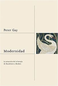 MODERNIDAD.LA ATRACCION DE LA HEREJIA DE BAUDELAIRE A BECKET | 9788449320378 | GAY, PETER | Llibreria Aqualata | Comprar llibres en català i castellà online | Comprar llibres Igualada