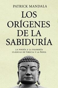 ORIGENES DE LA SABIDURIA, LOS | 9788449321122 | MANDALA, PATRICK | Llibreria Aqualata | Comprar llibres en català i castellà online | Comprar llibres Igualada