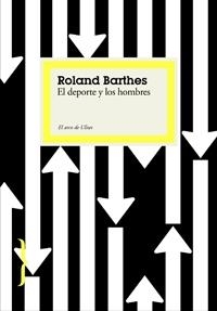 DEL DEPORTE Y LOS HOMBRES (EL ARCO DE ULISES) | 9788449321108 | BARTHES, ROLAND | Llibreria Aqualata | Comprar llibres en català i castellà online | Comprar llibres Igualada