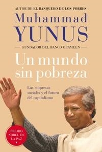 UN MUNDO SIN POBREZA. LAS EMPRESAS SOCIALES Y EL FUTURO DEL | 9788449321283 | YUNUS, MUHAMMAD | Llibreria Aqualata | Comprar llibres en català i castellà online | Comprar llibres Igualada