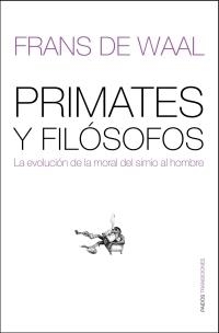 PRIMATES Y FILOSOFOS : LA EVOLUCION DE LA MORAL DEL SIMIO AL | 9788449320385 | WALLS, FRANS DE | Llibreria Aqualata | Comprar llibres en català i castellà online | Comprar llibres Igualada