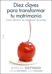 DIEZ CLAVES PARA TRANSFORMAR TU MATRIMONIO (PAIDOS 249) | 9788449321405 | GOTTMAN, JOHN M. | Llibreria Aqualata | Comprar llibres en català i castellà online | Comprar llibres Igualada