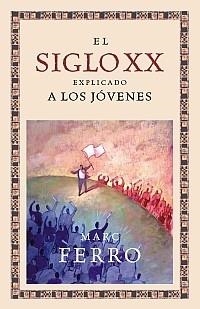 SIGLO XX EXPLICADO A LOS JOVENES, EL (ORIGENES 64) | 9788449321603 | FERRO, MARC | Llibreria Aqualata | Comprar llibres en català i castellà online | Comprar llibres Igualada