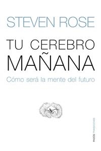 TU CEREBRO MAÑANA | 9788449321702 | ROSE, STEVE | Llibreria Aqualata | Comprar llibres en català i castellà online | Comprar llibres Igualada