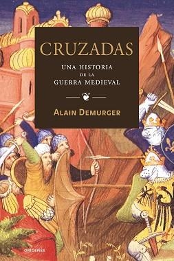 CRUZADAS. UNA HISTORIA DE LA GUERRA MEDIEVAL | 9788449321993 | DEMURGER, ALAIN | Llibreria Aqualata | Comprar llibres en català i castellà online | Comprar llibres Igualada