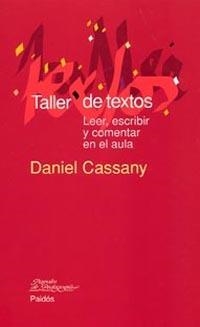 TALLER DE TEXTOS. LEER, ESCRIBIR Y COMENTAR EN EL AULA | 9788449319358 | CASSANY, DANIEL | Llibreria Aqualata | Comprar llibres en català i castellà online | Comprar llibres Igualada