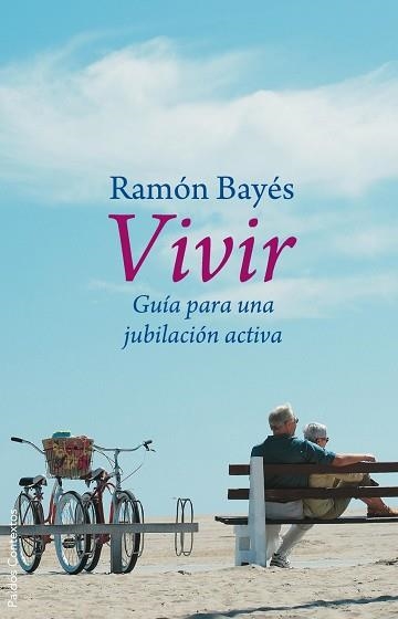 VIVIR. GUIA PARA UNA JUBILACION ACTIVA (CONTEXTOS 148) | 9788449322211 | BAYES, RAMON | Llibreria Aqualata | Comprar llibres en català i castellà online | Comprar llibres Igualada