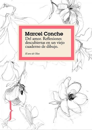 DEL AMOR. REFLEXIONES DESCUBIERTAS (EL ARCO DE ULISES) | 9788449322341 | CONCHE, MARCEL | Llibreria Aqualata | Comprar libros en catalán y castellano online | Comprar libros Igualada