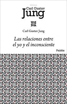 RELACIONES ENTRE EL YO Y EL INCONSCIENTE, LAS | 9788449322433 | JUNG, CARL GUSTAV | Llibreria Aqualata | Comprar libros en catalán y castellano online | Comprar libros Igualada