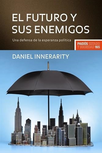 FUTURO Y SUS ENEMIGOS, EL (ESTADO Y SOCIEDAD 165) | 9788449322631 | INNERARITY, DANIEL | Llibreria Aqualata | Comprar llibres en català i castellà online | Comprar llibres Igualada