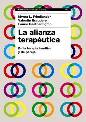 ALIANZA TERAPEUTICA, LA. EN LA TERAPIA FAMILIAR Y EN LA PARE | 9788449322563 | FRIEDLANDER, MYRNA L. / ESCUDERO, VALENTIN | Llibreria Aqualata | Comprar llibres en català i castellà online | Comprar llibres Igualada