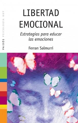 LIBERTAD EMOCIONAL: ESTRATEGIAS PARA EDUCAR LAS EMOCIONES | 9788449315152 | SALMURRI, FERRAN | Llibreria Aqualata | Comprar llibres en català i castellà online | Comprar llibres Igualada