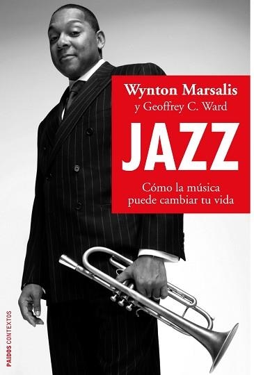 JAZZ. COMO LA MUSICA PUEDE CAMBIAR TU VIDA | 9788449323195 | MARSALIS, WYNTON / WARD, GEOFFREY C | Llibreria Aqualata | Comprar llibres en català i castellà online | Comprar llibres Igualada