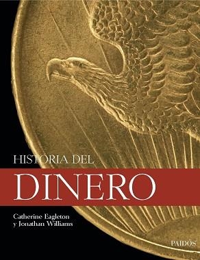 HISTORIA DEL DINERO | 9788449322945 | EAGLETON, CTHERINE / WILLIAMS, JONATHAN | Llibreria Aqualata | Comprar llibres en català i castellà online | Comprar llibres Igualada