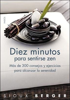 DIEZ MINUTOS PARA SENTIRSE ZEN | 9788449323270 | BERGER, SIOUX | Llibreria Aqualata | Comprar llibres en català i castellà online | Comprar llibres Igualada