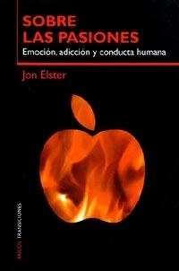 SOBRE LAS PASIONES. EMOCION, ADICCION Y CONDUCTA HUMANA | 9788449310973 | ELSTER, JON | Llibreria Aqualata | Comprar llibres en català i castellà online | Comprar llibres Igualada