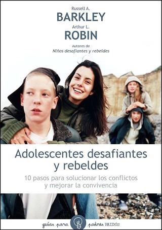 ADOLESCENTES DESAFIANTES Y REBELDES | 9788449324994 | BARKLEY, RUSSELL A. / ROBIN, ARTHUR L. | Llibreria Aqualata | Comprar llibres en català i castellà online | Comprar llibres Igualada