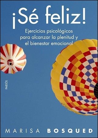 SE FELIZ! EJERCICIOS PSICOLOGICOS PARA ALCANZAR LA PLENITUD | 9788449325021 | BOSQUED, MARISA | Llibreria Aqualata | Comprar llibres en català i castellà online | Comprar llibres Igualada