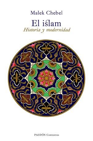 ISLAM, EL. HISTORIA Y MODERNIDAD | 9788449325229 | CHEBEL, MALEK | Llibreria Aqualata | Comprar llibres en català i castellà online | Comprar llibres Igualada