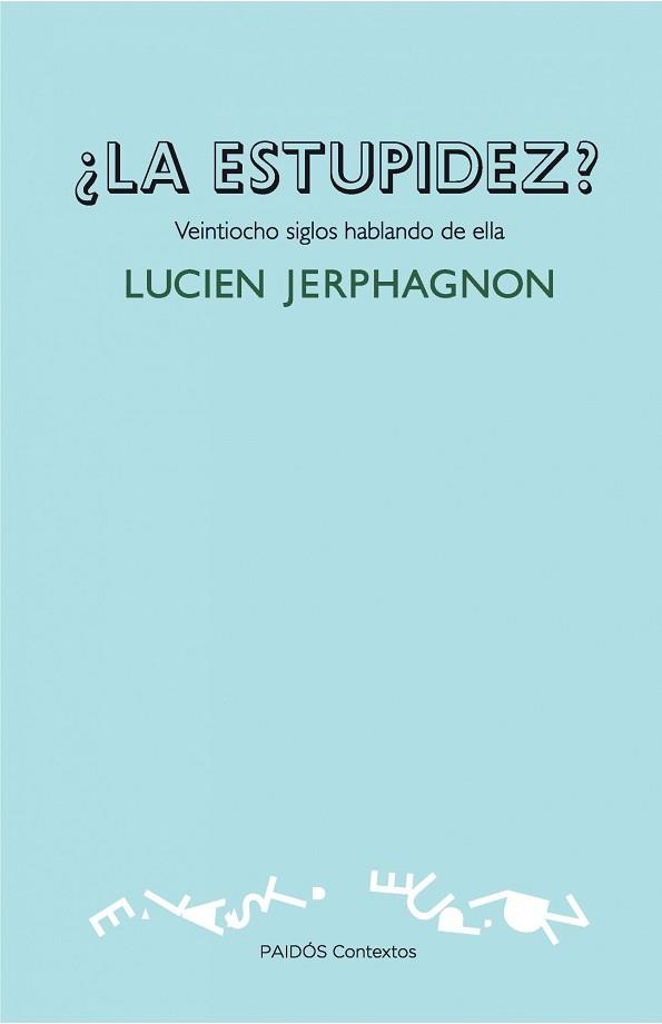 ESTUPIDEZ, LA. VEINTIOCHO SIGLOS HABLANDO DE ELLA | 9788449326271 | JERPHAGNON, LUCIEN | Llibreria Aqualata | Comprar llibres en català i castellà online | Comprar llibres Igualada