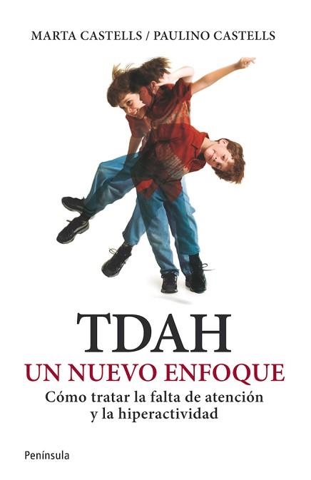 TDAH. UN NUEVO ENFOQUE | 9788499421445 | CASTELLS, MARTA / CASTELLS, PAULINO | Llibreria Aqualata | Comprar libros en catalán y castellano online | Comprar libros Igualada