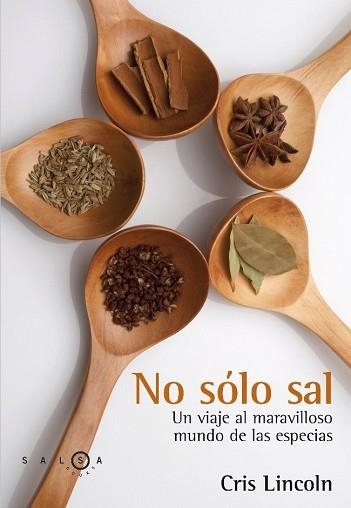 NO SOLO SAL. UN VIAJE MARAVILLOSO POR EL MUNDO DE LAS ESPECI | 9788496599543 | LINCOLN, CRIS | Llibreria Aqualata | Comprar llibres en català i castellà online | Comprar llibres Igualada