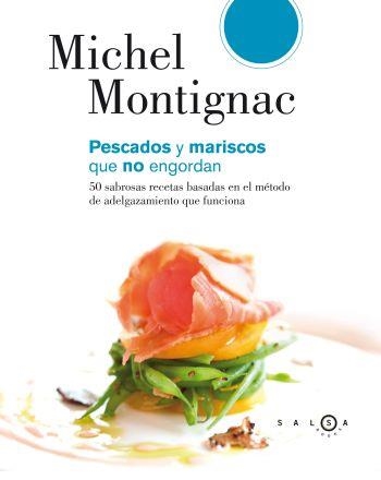 PESCADOS Y MARISCOS QUE NO ENGORDAN | 9788496599468 | MONTIGNAC, MICHEL | Llibreria Aqualata | Comprar libros en catalán y castellano online | Comprar libros Igualada