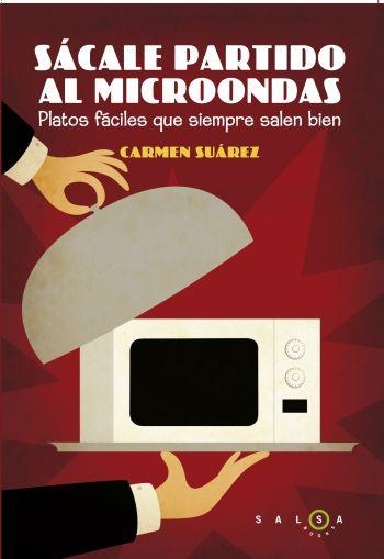 SACALE PARTIDO AL MICROONDAS | 9788496599925 | SUAREZ, CARMEN | Llibreria Aqualata | Comprar libros en catalán y castellano online | Comprar libros Igualada