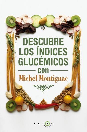 DESCUBRE LOS INDICES GLUCEMICOS CON MICHEL MONTIGNAC | 9788496599932 | MONTIGNAC, MICHEL | Llibreria Aqualata | Comprar libros en catalán y castellano online | Comprar libros Igualada