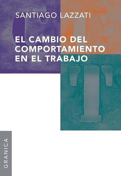 CAMBIO DEL COMPORTAMIENTO EN EL TRABAJO, EL | 9789506416225 | LAZZATI, SANTIAGO | Llibreria Aqualata | Comprar llibres en català i castellà online | Comprar llibres Igualada