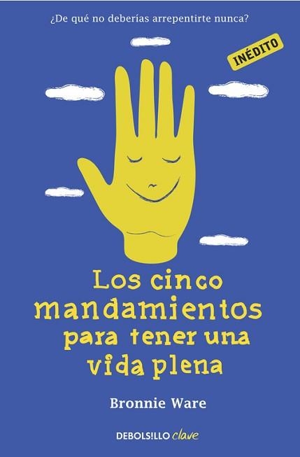 CINCO MANDAMIENTOS PARA TENER UNA VIDA PLENA, LOS | 9788490321218 | WARE, BRONNIE | Llibreria Aqualata | Comprar libros en catalán y castellano online | Comprar libros Igualada