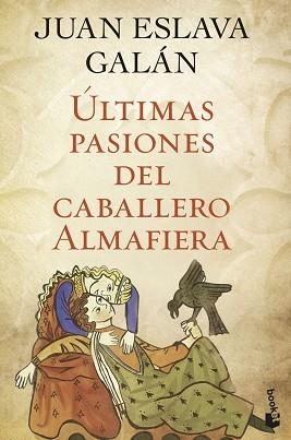 ÚLTIMAS PASIONES DEL CABALLERO ALMAFIERA | 9788408045731 | ESLAVA GALÁN, JUAN | Llibreria Aqualata | Comprar llibres en català i castellà online | Comprar llibres Igualada