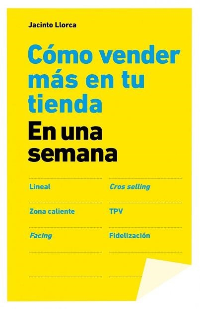 CÓMO VENDER MÁS EN TU TIENDA EN UNA SEMANA | 9788498752588 | LLORCA, JACINTO  | Llibreria Aqualata | Comprar llibres en català i castellà online | Comprar llibres Igualada