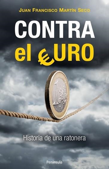 CONTRA EL EURO | 9788499422022 | MARTÍN SECO, JUAN FRANCISCO | Llibreria Aqualata | Comprar llibres en català i castellà online | Comprar llibres Igualada