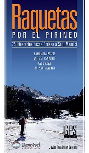 RAQUETAS POR EL PIRINEO.25 ITINEARIOS DE ORDESA A SANT MAURICI | 9788498291469 | FERNÁNDEZ, JAVIER | Llibreria Aqualata | Comprar llibres en català i castellà online | Comprar llibres Igualada