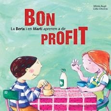 BERTA I EN MARTÍ APRENEN A DIR BON PROFIT | 9788483347287 | AUGUÉ, MIREIA/OLIVERAS, LÍDIA | Llibreria Aqualata | Comprar llibres en català i castellà online | Comprar llibres Igualada