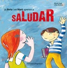 BERTA I EN MARTÍ APRENEN A SALUDAR, LA | 9788483340790 | AUGUÉ, MIREIA/OLIVERAS, LÍDIA | Llibreria Aqualata | Comprar llibres en català i castellà online | Comprar llibres Igualada