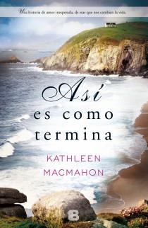 ASÍ ES COMO TERMINA | 9788466652599 | MACMAHON, KATHLEEN | Llibreria Aqualata | Comprar llibres en català i castellà online | Comprar llibres Igualada