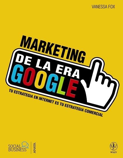 MARKETING DE LA ERA GOOGLE | 9788441533219 | FOX, VANESSA | Llibreria Aqualata | Comprar llibres en català i castellà online | Comprar llibres Igualada