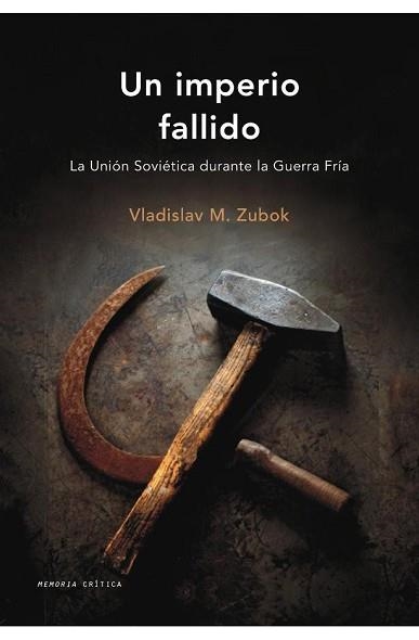 UN IMPERIO FALLIDO. LA UNION SOVIETICA DURANTE LA GUERRA FRI | 9788484327561 | ZUBOK, VLADISLAV M. | Llibreria Aqualata | Comprar libros en catalán y castellano online | Comprar libros Igualada