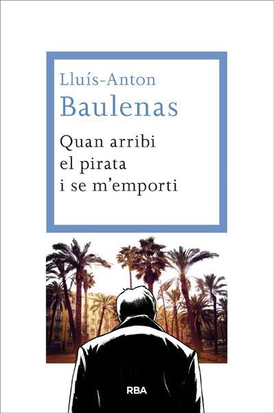 QUAN ARRIBI EL PIRATA I SE M'EMPORTI | 9788482646091 | BAULENAS, LLUIS-ANTON | Llibreria Aqualata | Comprar llibres en català i castellà online | Comprar llibres Igualada