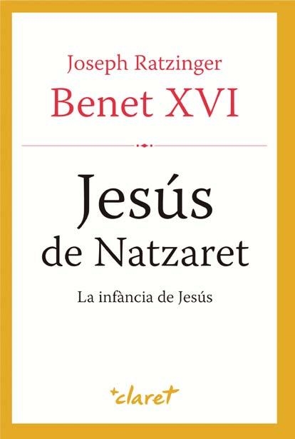 JESÚS DE NATZARET. LA INFÀNCIA DE JESÚS | 9788498467314 | BENET XVI | Llibreria Aqualata | Comprar llibres en català i castellà online | Comprar llibres Igualada