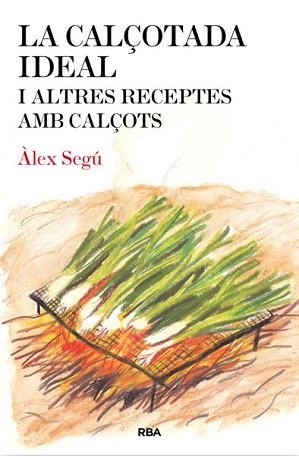 CALÇOTADA IDEAL, LA | 9788482646275 | SEGU, ALEX | Llibreria Aqualata | Comprar libros en catalán y castellano online | Comprar libros Igualada