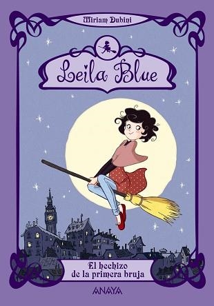 LEILA BLUE 1. EL HECHIZO DE LA PRIMERA BRUJA | 9788467829204 | DUBINI, MIRIAM | Llibreria Aqualata | Comprar llibres en català i castellà online | Comprar llibres Igualada