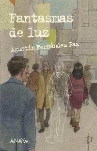 FANTASMAS DE LUZ | 9788466795388 | FERNANDEZ PAZ, AGUSTIN | Llibreria Aqualata | Comprar libros en catalán y castellano online | Comprar libros Igualada