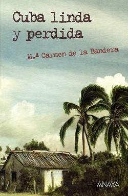 CUBA LINDA Y PERDIDA | 9788467831306 | BANDERA, M.ª CARMEN DE LA | Llibreria Aqualata | Comprar llibres en català i castellà online | Comprar llibres Igualada