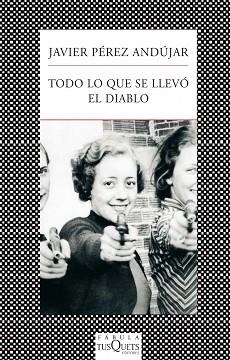 TODO LO QUE SE LLEVÓ EL DIABLO | 9788483834541 | PÉREZ ANDÚJAR, JAVIER | Llibreria Aqualata | Comprar llibres en català i castellà online | Comprar llibres Igualada