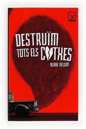 DESTRUIM TOTS ELS COTXES | 9788466131933 | NELSON, BLAKE | Llibreria Aqualata | Comprar llibres en català i castellà online | Comprar llibres Igualada