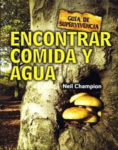 ENCONTRAR COMIDA Y AGUA. GUÍA DE SUPERVIVENCIA | 9788415053262 | CHAMPION, NEIL | Llibreria Aqualata | Comprar llibres en català i castellà online | Comprar llibres Igualada